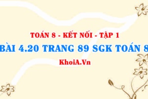 Bài 4.20 trang 89 SGK Toán 8 tập 1 Kết nối tri thức
